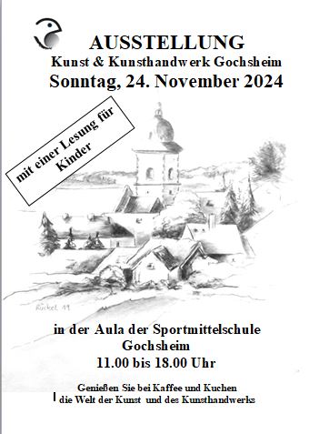 Das Bild zeigt eine Vorankündigung für die Ausstellung Kunst- und Kunsthandwerk am 24.11.2024 in Gochsheim in dr Aula der Sportmittelschule von 11 bis 18 Uhr